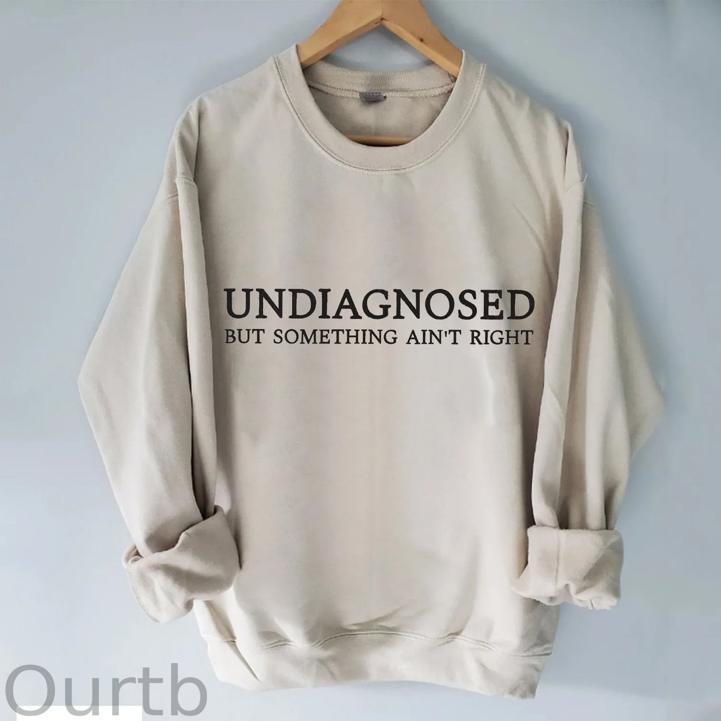 Undiagnosed But Something Ain't Right T-shirt/Sweatshirt