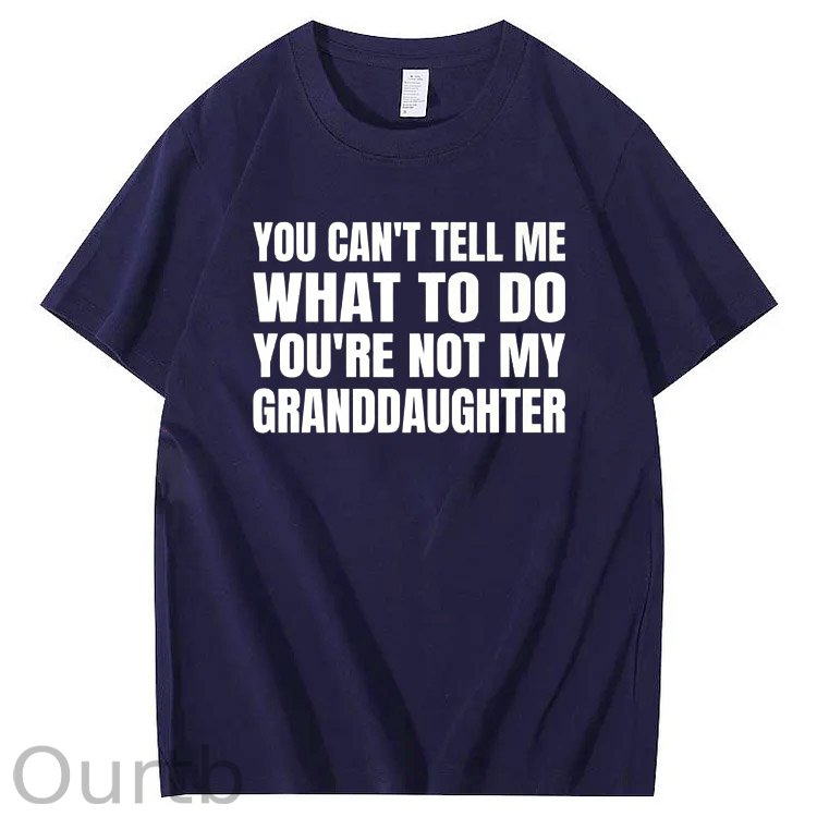 You Can't Tell Me What To Do You're Not My Granddaughter Premium T-Shirt