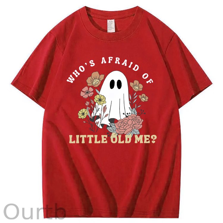 Halloween Who's  Afraid Of Little Old Me Funny  Pattern100% Cotton T-Shirt
