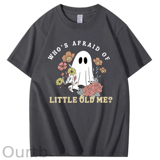 Halloween Who's  Afraid Of Little Old Me Funny  Pattern100% Cotton T-Shirt