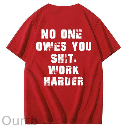 No One Owns You Shit Work Hard  Pattern Print 100%Cotton T-Shirt