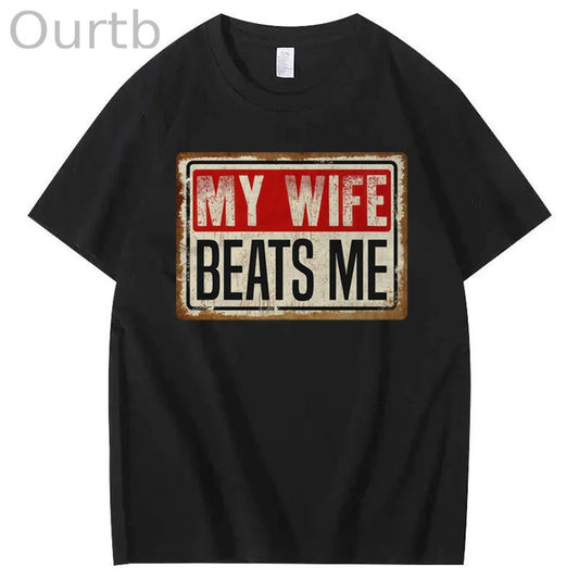 My Wife Beats Me 100% Cotton T-Shirt