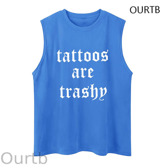 Tattoos Are Trashy Funny Adult Discomfort Art Print Cotton Sleeveless Tank Tops