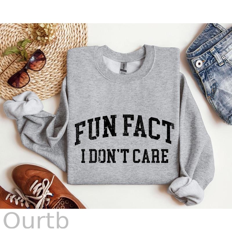 Fun Fact I Don't Care Funny Long Sleeve Sweatshirt/Shirt