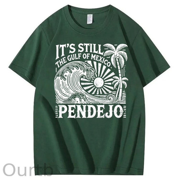 It’s Still The Gulf Of Mexico Pendejo Waves 100% Cotton T-Shirt