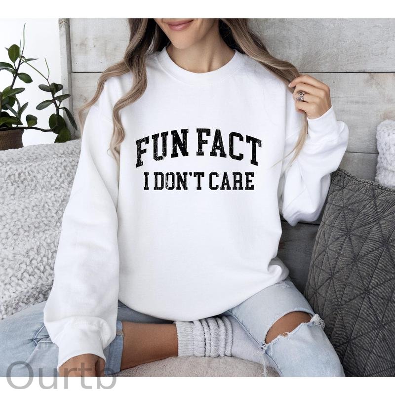 Fun Fact I Don't Care Funny Long Sleeve Sweatshirt/Shirt
