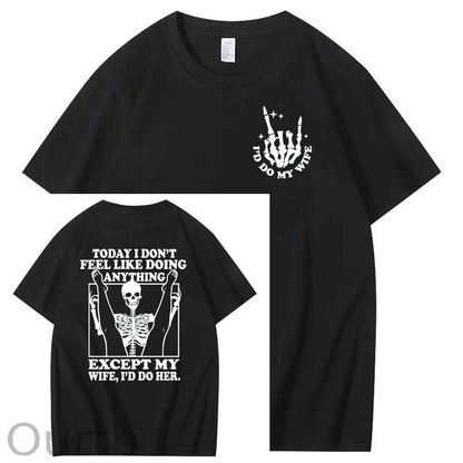 Today I Don't Feel Like Doing Anything Except My Wife Funny  Pattern 100&Cotton Print T-Shirt