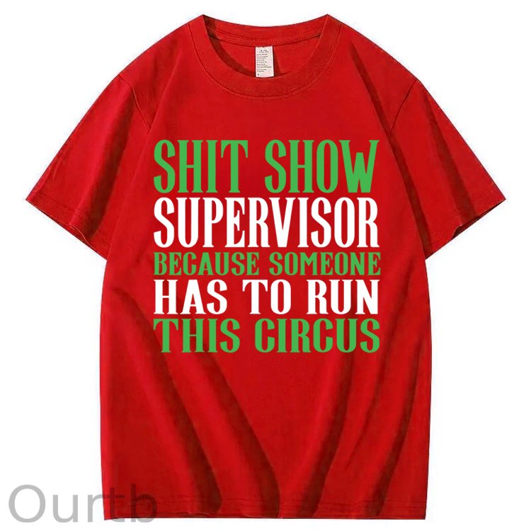 Shit Show Supervisor 100% Cotton T-Shirt