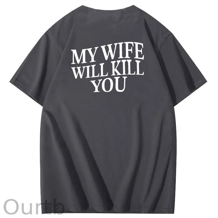 My Wife Wiill Kill You  Pattern Print Crew Neck T-Shirt
