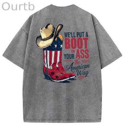 We'll Put A Boot In Your Ass Washed T-Shirt