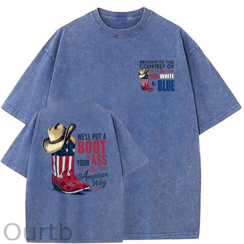 We'll Put A Boot In Your Ass Washed T-Shirt