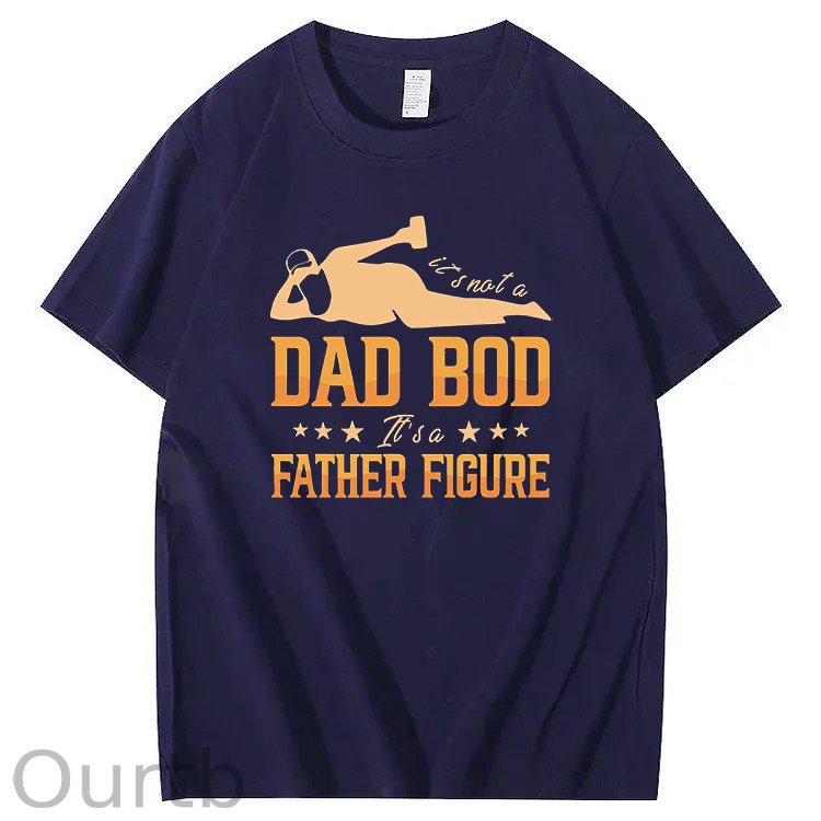 It's Not A Dad Bod It's A Father Figure T-Shirt