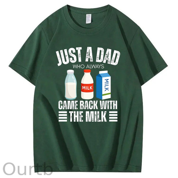 Just A Dad Who Always Came Back With The Milk T-Shirt