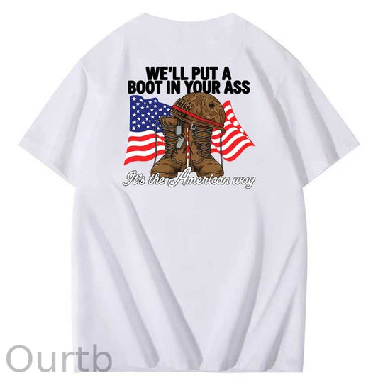We'll Put A Boot In Your Ass  Pattern Print 100%Cotton T-Shirt