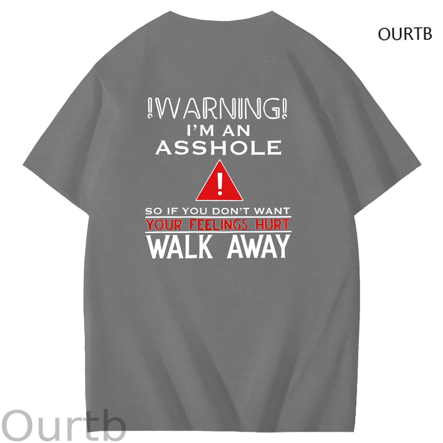 Warning I'm An Asshole So If You Don't Want Your Feelings Hurt Walk Away Funny Art Pattern Print T-Shirt