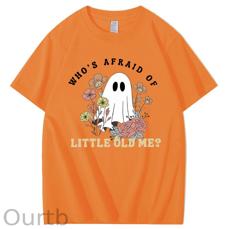 Halloween Who's  Afraid Of Little Old Me Funny  Pattern100% Cotton T-Shirt