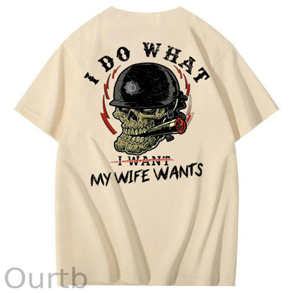 I Do What My Wife Want 100% Cotton T-Shirt