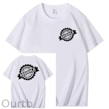 Certified Asshole 100% Grade A T-Shirt