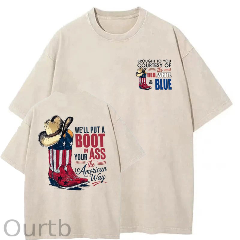 We'll Put A Boot In Your Ass Washed T-Shirt