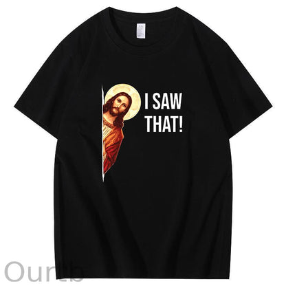 Jesus Meme I Saw That T-Shirt