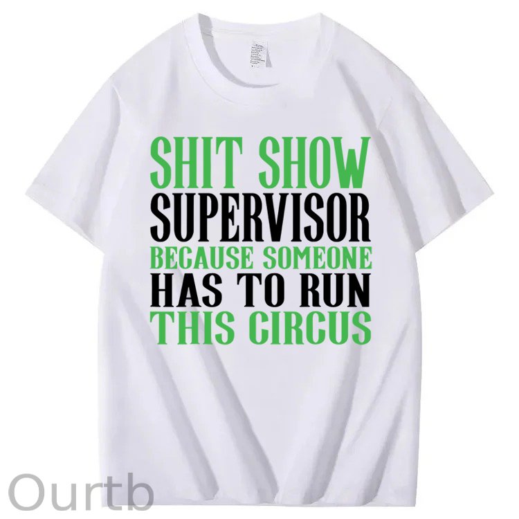 Shit Show Supervisor 100% Cotton T-Shirt