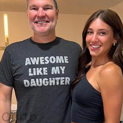 Mens Awesome Like My Daughter Shirt