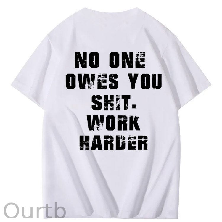 No One Owns You Shit Work Hard  Pattern Print 100%Cotton T-Shirt