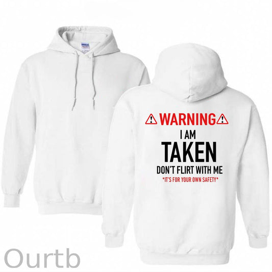 Warning I’m Taken Don’t Flirt With Me Pattern 100% 300g Cotton Classic Hoodie
