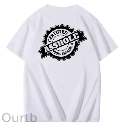 Certified Asshole 100% Grade A T-Shirt