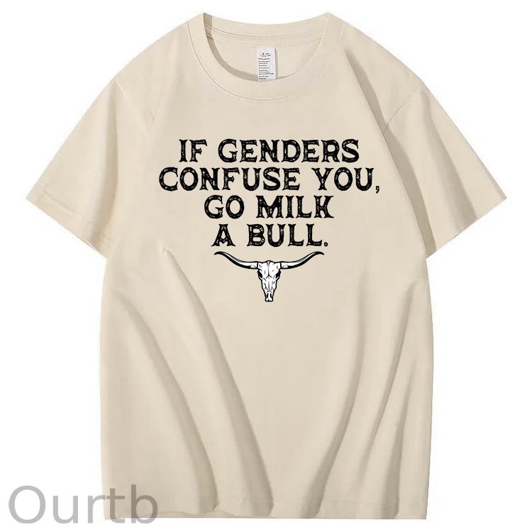 If Genders Confuse You Go Milk A Bull Print 100% Cotton T-Shirt
