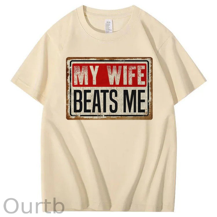 My Wife Beats Me 100% Cotton T-Shirt