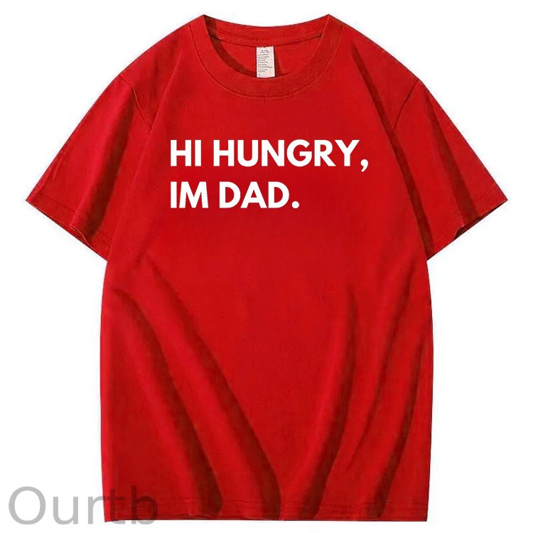 Hi Hungry Im Dad T-Shirt