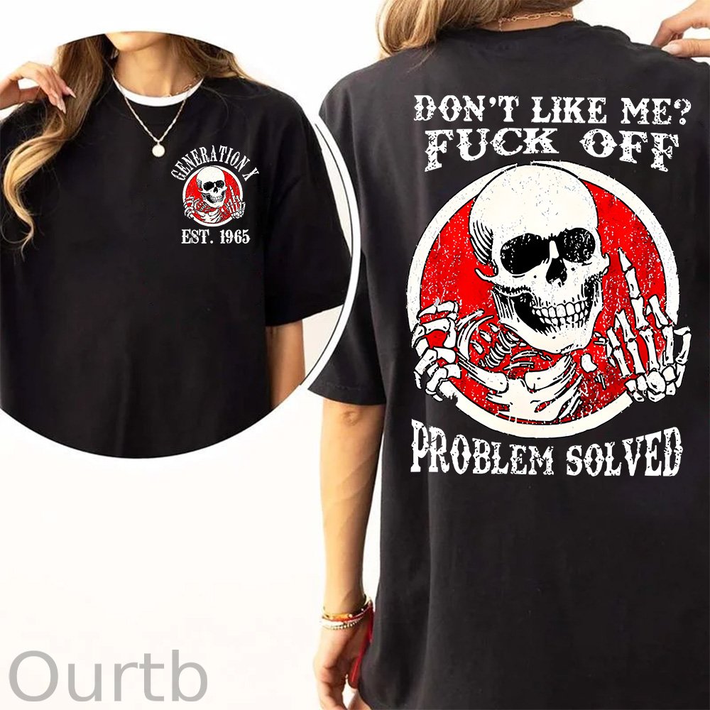 Generation X 2 Side T-shirt, Fuck Off Problem Solved Shirt, Unisex Hoodie, Custom Year Of Birth Sweatshirt
