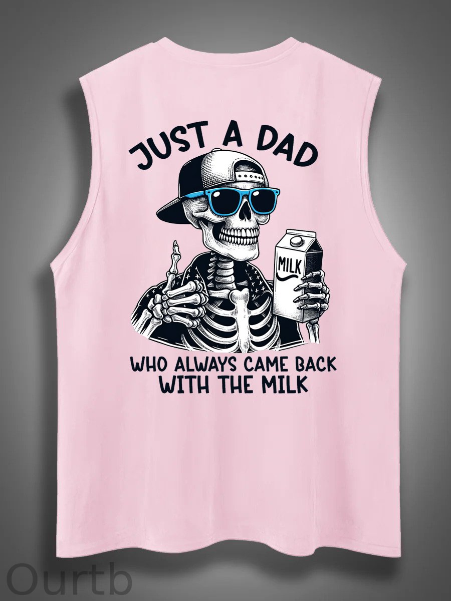 Just A Dad Who Always Came Back With The Milk Print Cotton Sleeveless Tank Tops