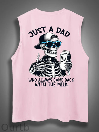 Just A Dad Who Always Came Back With The Milk Print Cotton Sleeveless Tank Tops