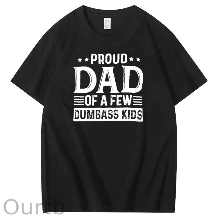 Proud Dad Of A Few Dumbass Kids Pattern Print T-Shirt