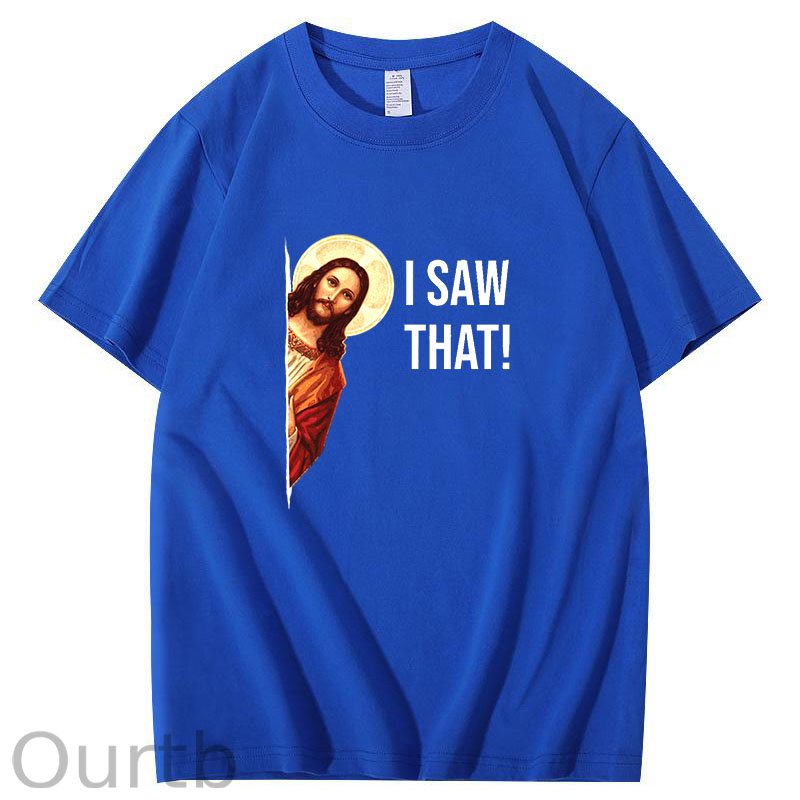 Jesus Meme I Saw That T-Shirt