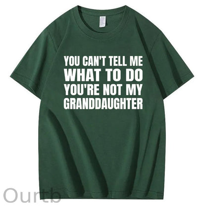 You Can't Tell Me What To Do You're Not My Granddaughter Premium T-Shirt