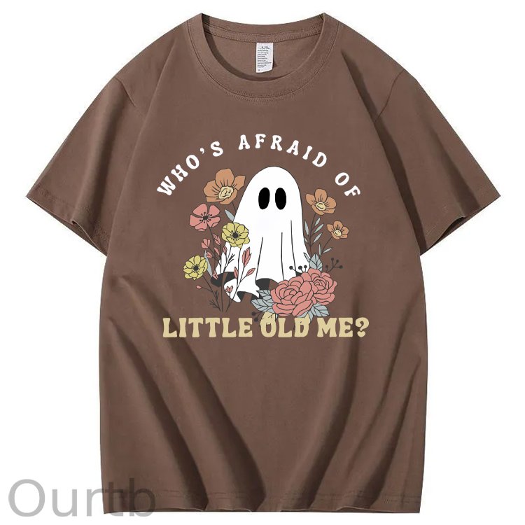Halloween Who's  Afraid Of Little Old Me Funny  Pattern100% Cotton T-Shirt