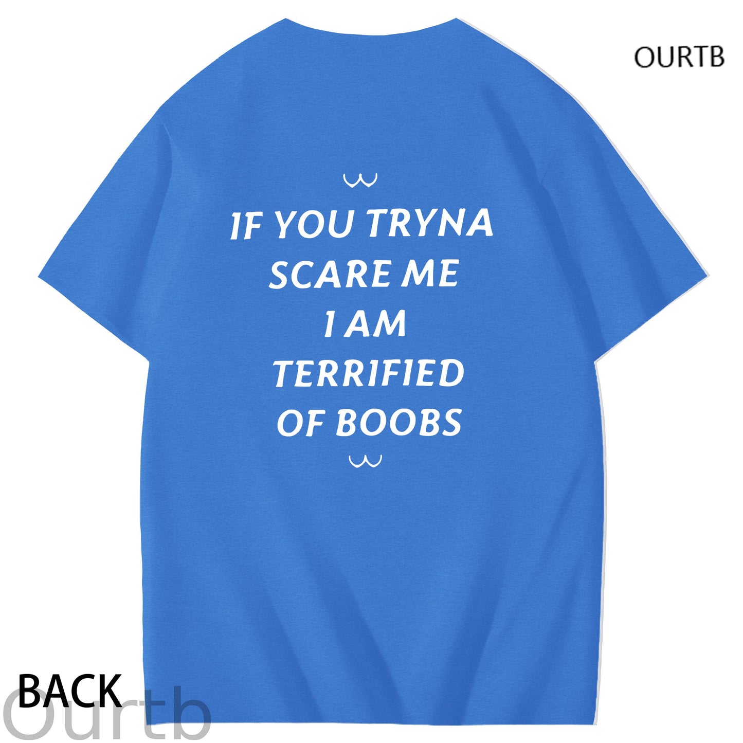 If You Tryna Scare Me I Am Terrified Of Boobs Art Pattern Print T-Shirt