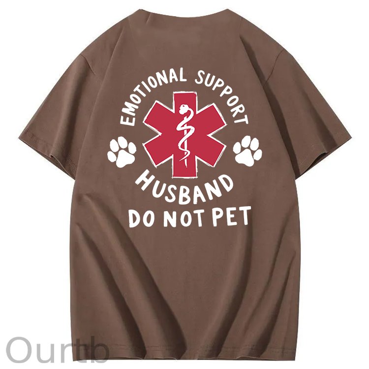 Emotional Support Husband Do Not Pet 100% Cotton T-Shirt