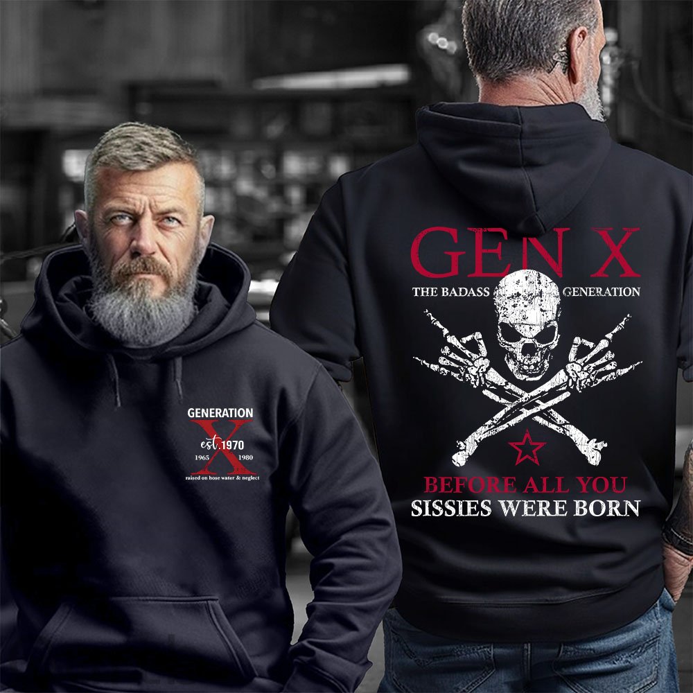 Generation X Badass Generation T-shirt, Before All You Sissies Were Born, Unisex Comfort Hoodie, Custom Year Of Birth Shirt