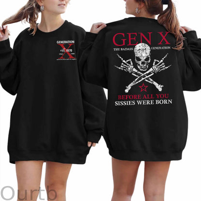 Generation X Badass Generation T-shirt, Before All You Sissies Were Born, Unisex Comfort Hoodie, Custom Year Of Birth Shirt