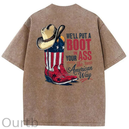 We'll Put A Boot In Your Ass Washed T-Shirt