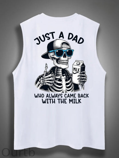 Just A Dad Who Always Came Back With The Milk Print Cotton Sleeveless Tank Tops