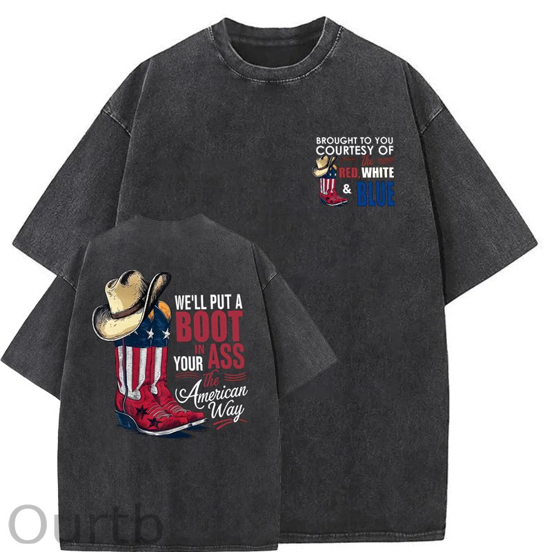 We'll Put A Boot In Your Ass Washed T-Shirt