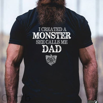 I Created A Monster She Calls Me Dad Printed Men's T-shirt