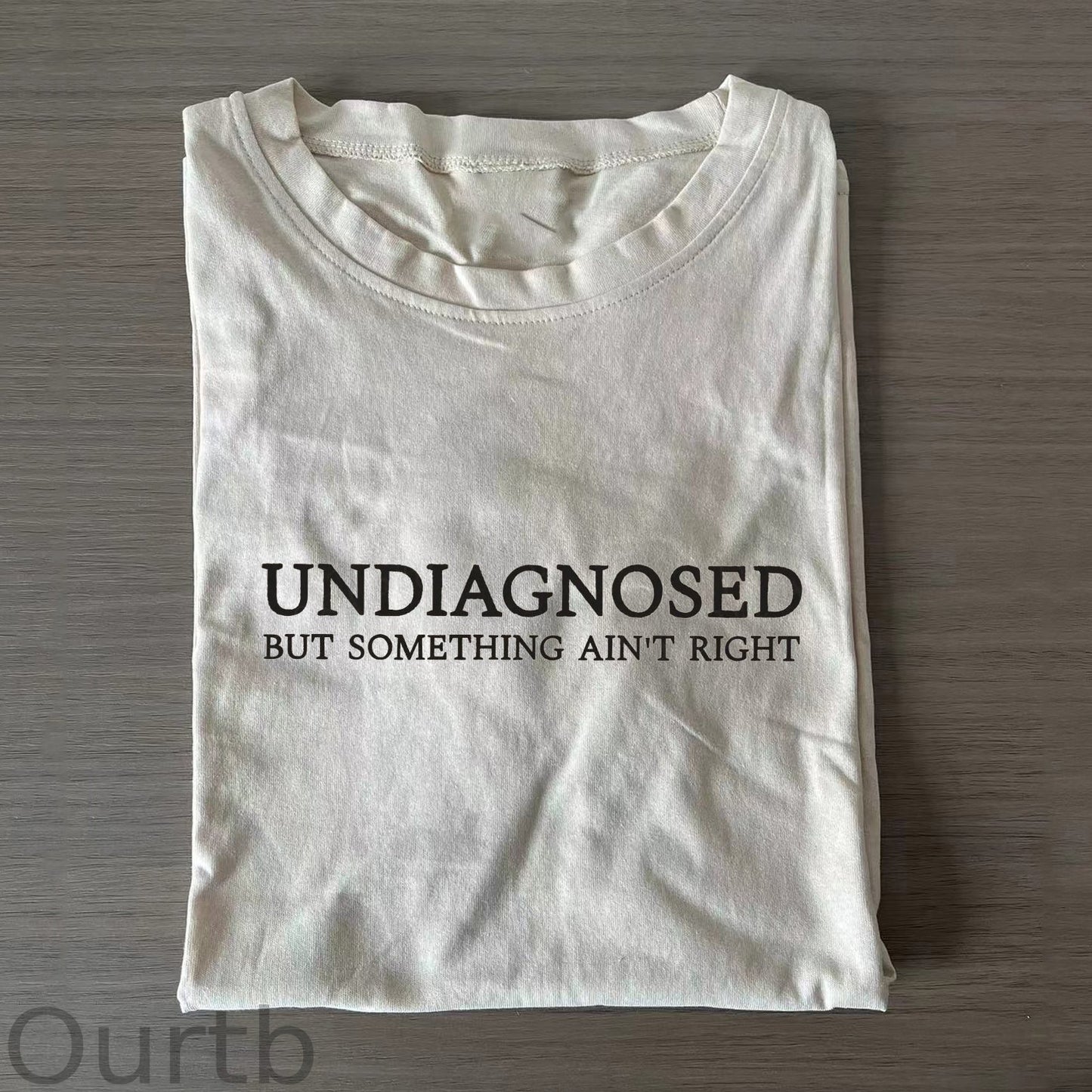 Undiagnosed But Something Ain't Right T-shirt/Sweatshirt