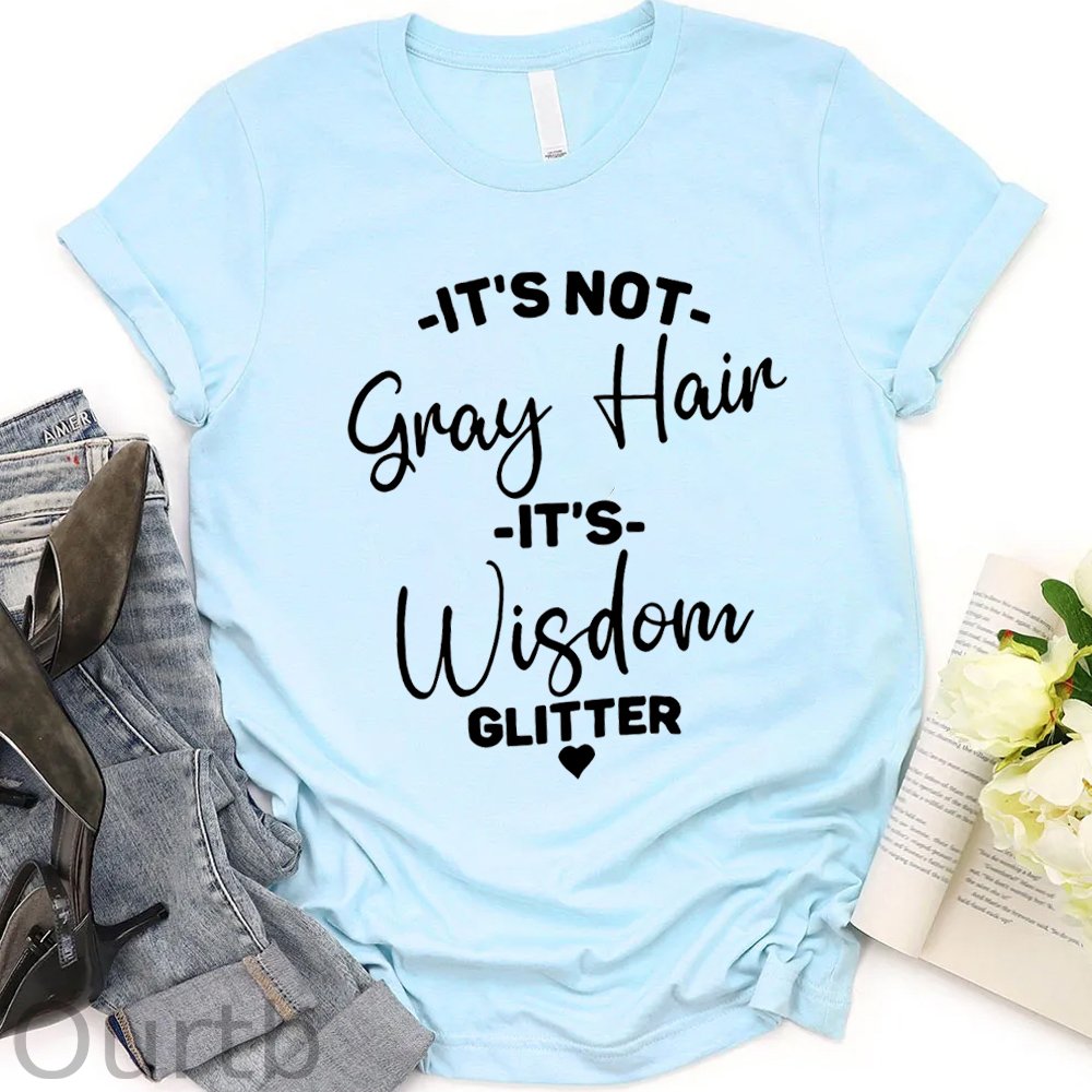 It‘s Not Gray Hair It's Wisdowm Giltter Pattern Print Short Sleeve T-Shirt