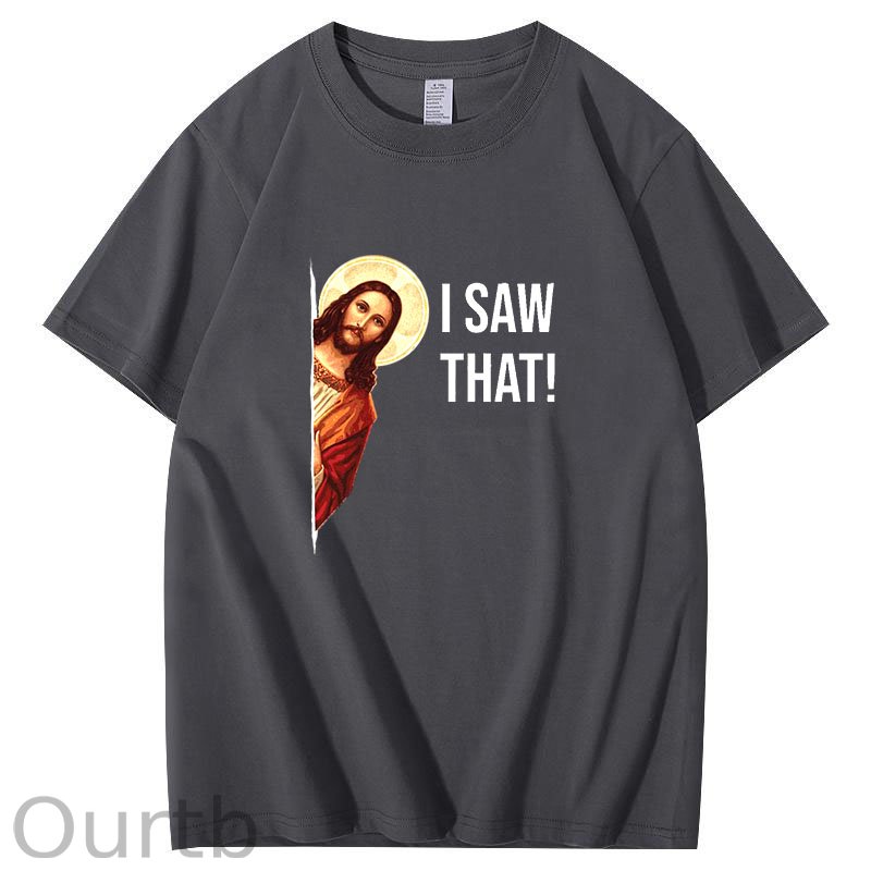 Jesus Meme I Saw That T-Shirt